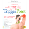 Il Manuale della Terapia dei Trigger Point <br />Guida all’autotrattamento per alleviare il dolore