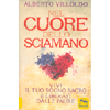 Nel Cuore dello Sciamano<br />Vivi il tuo sogno sacro e liberati delle paure