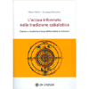L'Acqua Informata nella Tradizione Cabalistica<br />Cabala e medicina cinese dalla radice al sintomo