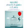 Mai Più Attacchi di Panico e di Ansia<br />121 modi per recuperare velocemente il proprio equilibro