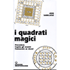 I Quadrati Magici<br />Prevedere Capire gli eventi Conoscere se stessi