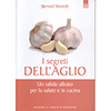 I Segreti dell'Aglio<br />Un valido alleato per la salute e in cucina