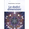 Le Dodici Dimensioni<br />Esercizi per contattare l'Anima