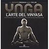Yoga - L'Arte del Vinyasa <br />Il risveglio del corpo e della mente con la pratica dell’ashtanga yoga