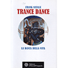 Trance Dance<br />La danza della Vita