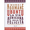 Ubuntu - La Via Africana alla Felicità<br />Prefazione di Desmon Tutu