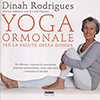 Yoga Ormonale per la Salute della Donna<br />Per alleviare i sintomi di menopausa, sindrome premestruale, ovaio policistico e stimolare la fertilità