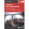 Lavorare nella Gig Economy<br />Come avere successo quando scegli di lavorare in proprio