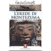 L'Erede di Montezuma<br />