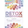 Detox Emozionale<br />Il metodo per riequilibrare le emozioni e portare gioia nella vita