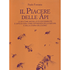 Il Piacere delle Api<br />Le api come modello di sostenibilità e l'apicoltura come esperienza della natura e della storia dell'uomo