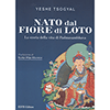 Nato dal Fiore di Loto<br />La storia della vita di Padmasambhava