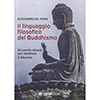 Il Linguaggio Filosofico del Buddhismo<br />85 parole chiave per meditare il Dharma