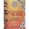 Incantesimi con i Nodi<br />Le scale delle streghe, i nodi magici e altri efficaci incantesimi