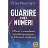 Guarire con i Numeri<br />Efficaci e straordinari metodi di guarigione: da Fibonacci a Grabovoi
