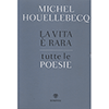 La Vita è Rara. Tutte le Poesie<br />Testo francese a fronte. Due libri in cofanetto