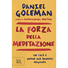 La Forza della Meditazione<br />Che cos'è, perché può renderci migliori