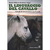 Il Linguaggio del Cavallo<br />Manuale di comunicazione con il cavallo