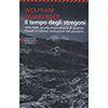 Il Tempo degli Stregoni<br />1919-1929. Le vite straordinarie di quattro filosofi e l'ultima rivoluzione del pensiero - Edizione Economica