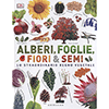 Alberi Foglie Fiori e Semi<br />Lo straordinario regno vegetale