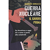 Guerra Nucleare il Giorno Prima<br />Da Hiroshima a oggi: chi e come ci porta alla catastrofe