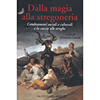 Dalla Magia alla Stregoneria<br />Cambiamenti sociali e culturali e la caccia alle streghe