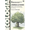 L'Energia al Futuro<br />Il Sole e le altre fonti rinnovabili: un'alternativa di sviluppo sostenibile per il XXI secolo