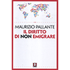 Il Diritto di non Emigrare<br />Superare la contrapposizione tra accoglienza e respingimento dei migranti