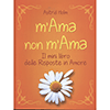 M'Ama non m'Ama<br />Il mini libro delle Risposte in Amore