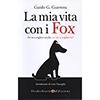 La Mia Vita con i Fox<br />Sei tu a scegliere un fox, o è lui a scegliere te?