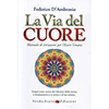 La Via Del Cuore<br />Manuale di istruzione per l'Essere Umano