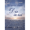 Lo Spirito Libero<br />Dio in noi