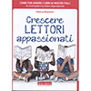Crescere Lettori Appassionati<br />Come far amare i libri ai nostri figli ( e contrastare la video-dipendenza)