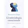 L'Embriologia Emozionale<br />Guarire con l’omeopatia e le terapie naturali