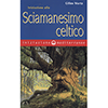 Iniziazione allo Sciamanesimo Celtico<br />