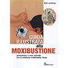 Guida Illustrata alla Moxibustione<br />Prevenzione e cura naturale con la medicina tradizionale cinese