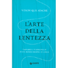 L'Arte della Lentezza<br />Trovare il tempo per sé in un mondo sempre in corsa