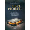 I Libri Proibiti<br />Le rivelazioni degli antichi testi sacri esclusi dal canone biblico