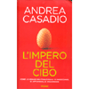 L'Impero del Cibo<br />Come le grandi multinazionali ci ingozzano, ci affamano, ci ingannano