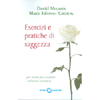 Esercizi e Pratiche di Saggezza<br />Per vivere più centrato nella tua coscienza