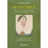 De Matrice<br />Trattato sulle Cause e Origini di Tutte le Malattie delle Donne