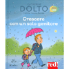 Crescere con un Solo Genitore<br />Basta poco! Pillole di psicologia