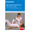 Bioginnastica per il Riequilibrio Posturale Bioenergetico<br />Ritrovare il benessere attraverso il lavoro sul corpo e l'ascolto di sé