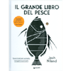 Il Grande Libro del Pesce<br />Nuovi modi per cucinarlo, mangiarlo e pensarlo