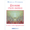 Gerarchie e Cori Angelici<br />La società cosmica degli spiriti celesti