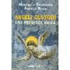 Angeli Custodi - Una Presenza Amica<br />