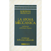 La Sposa Meccanica<br />Il folclore dell'uomo industriale