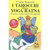 I Tarocchi dello Yoga Ratna<br />Il potere trasformativo dei simboli. 28 carte + guida