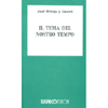 Il Tema del Nostro Tempo<br />