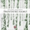 Trentatré Haiku<br />